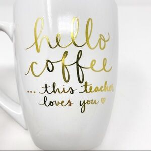 DAYNA LEE Gift for Teacher Mug "hello coffee” Mug